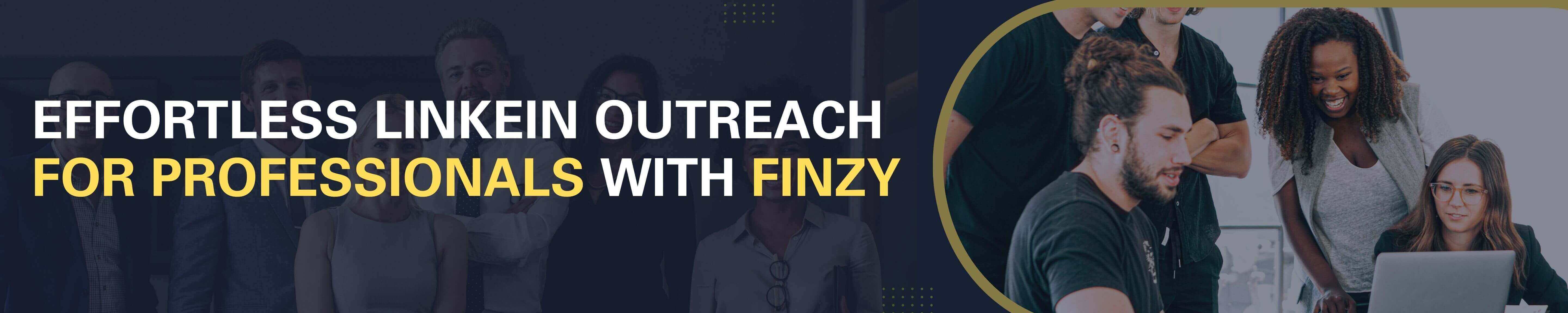 LinkedIn Outreach Professionally with Finzy